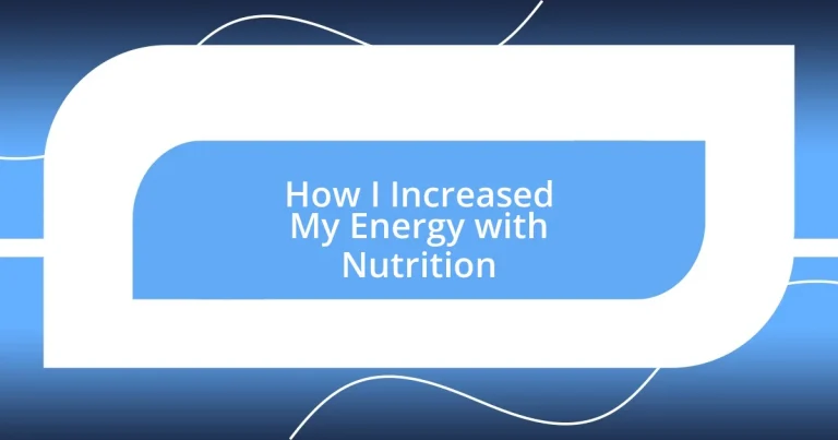 How I Increased My Energy with Nutrition