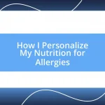 How I Personalize My Nutrition for Allergies