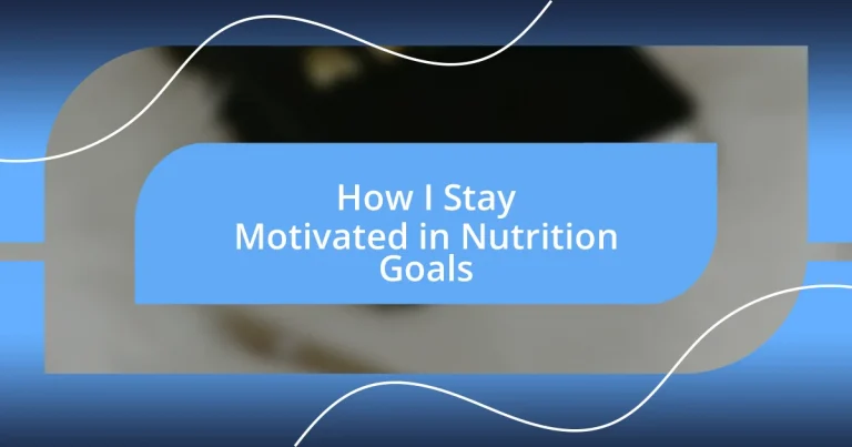 How I Stay Motivated in Nutrition Goals