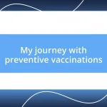 My journey with preventive vaccinations