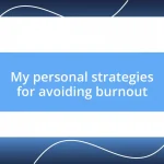 My personal strategies for avoiding burnout