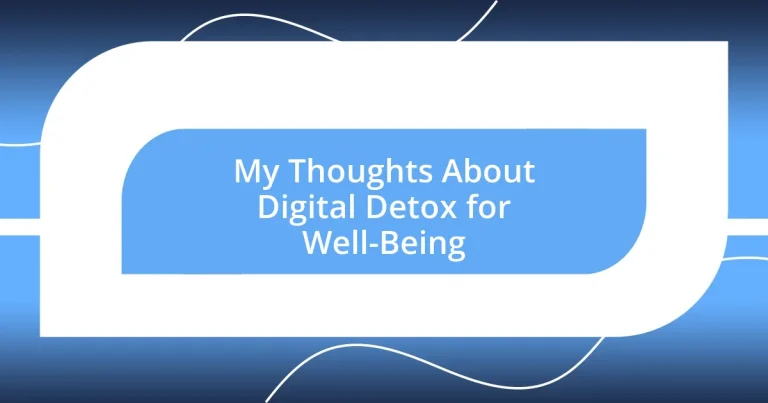 My Thoughts About Digital Detox for Well-Being