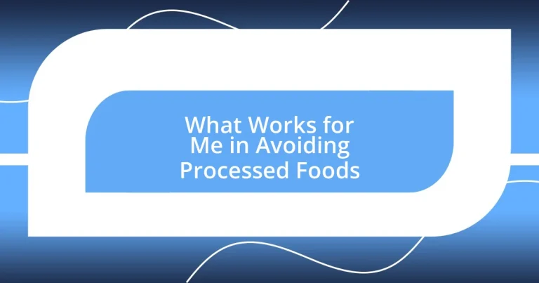 What Works for Me in Avoiding Processed Foods