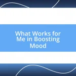 What Works for Me in Boosting Mood